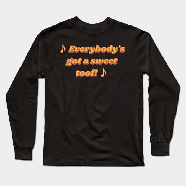 ♪ Everybody's got a sweet toof! ♪ Symone Long Sleeve T-Shirt by mareescatharsis